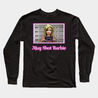 Mug shot Barbie Long Sleeve T-Shirt